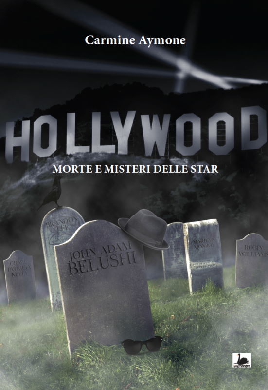Hollywood. Morte e misteri delle star